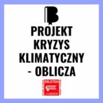 Logo zapowiadające projekt Kryzys klimatyczny - oblicza