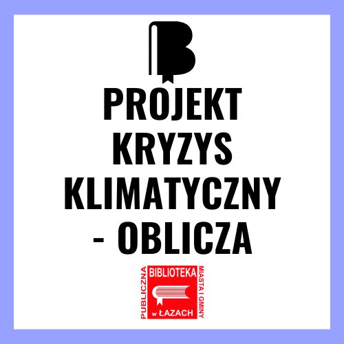 Kryzys klimatyczny – oblicza: zapowiedź projektu