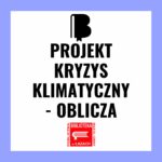 Grafika informująca o przedsięwzięciu kryzys klimatyczny - oblicza