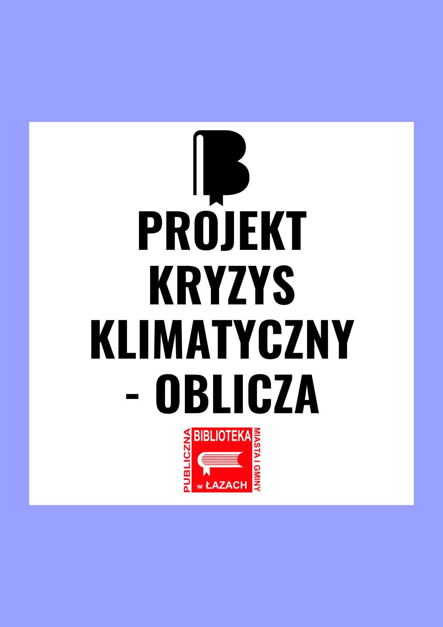 Biblioteka z klimatem – podsumowanie przedsięwzięcia “Kryzys klimatyczny – oblicza”