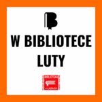 Grafika zapowiadająca wydarzenia biblioteki w lutym