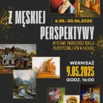 Plakat zapowiadający wernisaż wystawy z męskiej perspektywy który odbędzie się 9 maja 2025 roku o godzinie 16