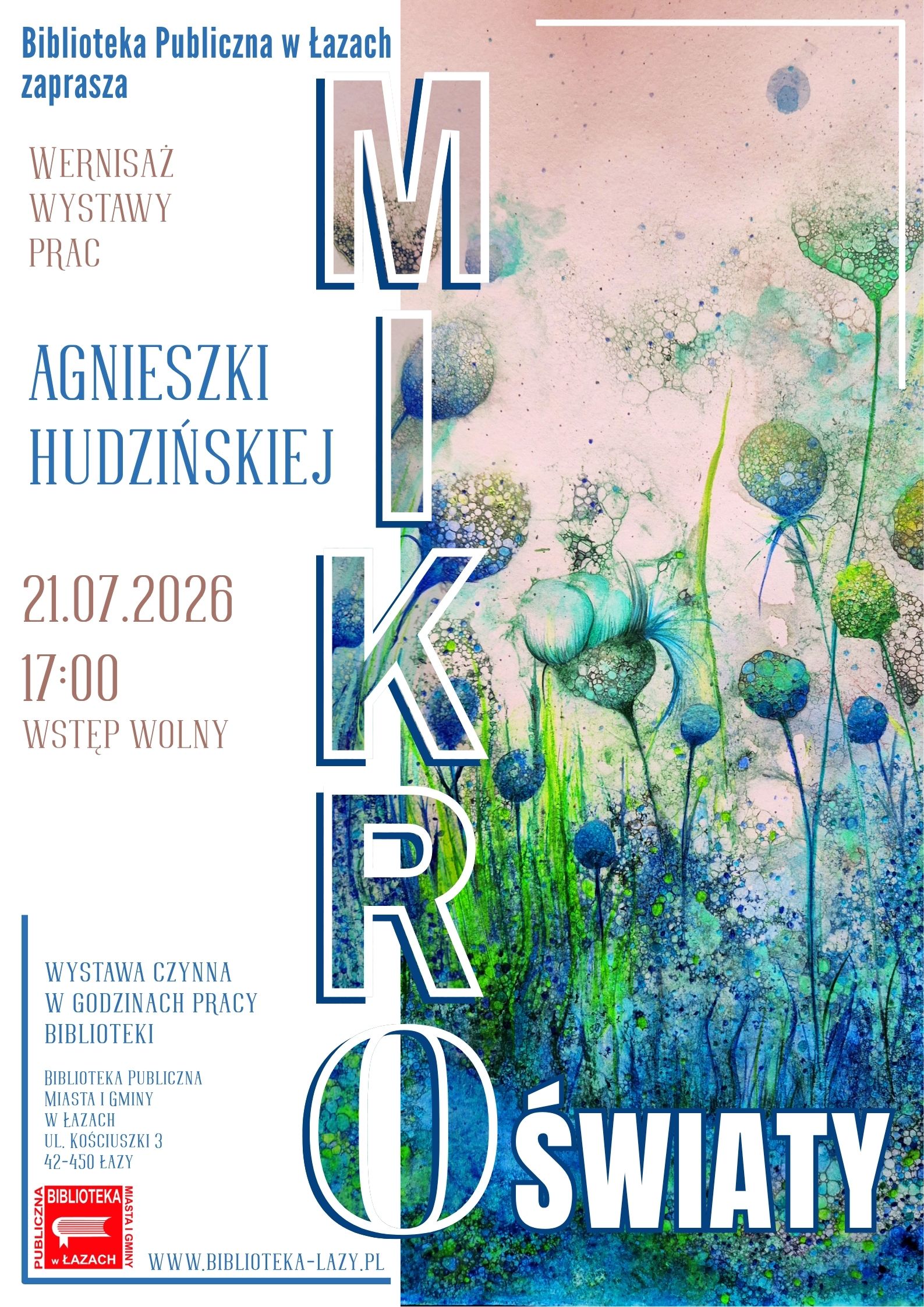 Plakat zapowiadający wernisaż wystawy Mikroświaty Agnieszki Hudzińskiej, który odbędzie się 21 lipca 2026 roku o godzinie 17