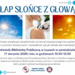 Grafika informująca o akcji profilaktycznej Łap słońce z głową , któa odbędzie się 17 sierpnia 2026 roku o godzinie 10.30